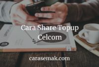 Cara Share Topup Celcom