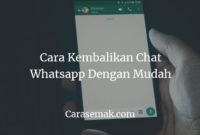 Cara Kembalikan Chat Whatsapp Terdelete