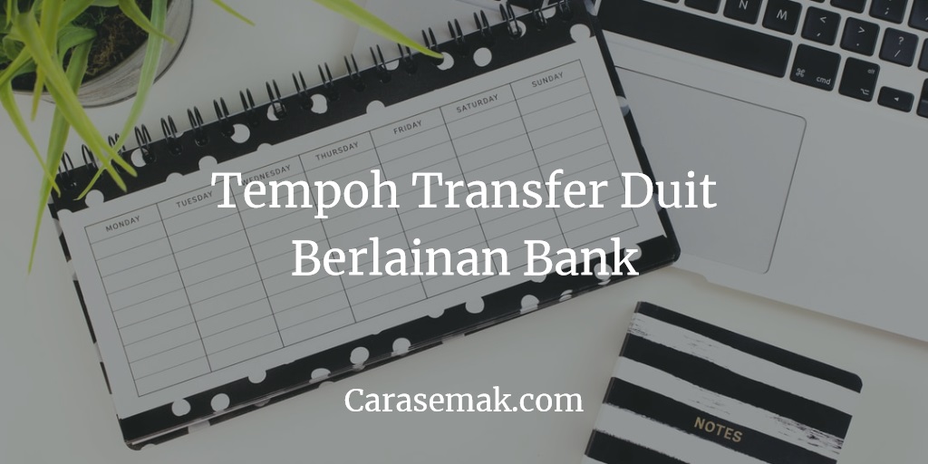 Tempoh Transfer Duit Berlainan Bank
