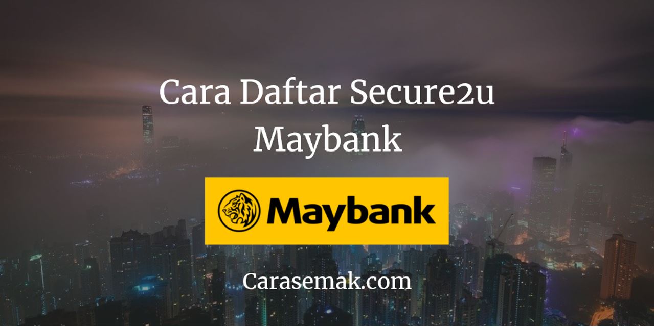 Cara Daftar Secure2u Maybank