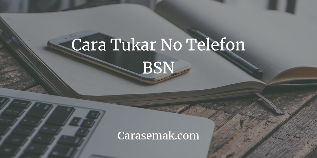 Cara Tukar No Telefon BSN