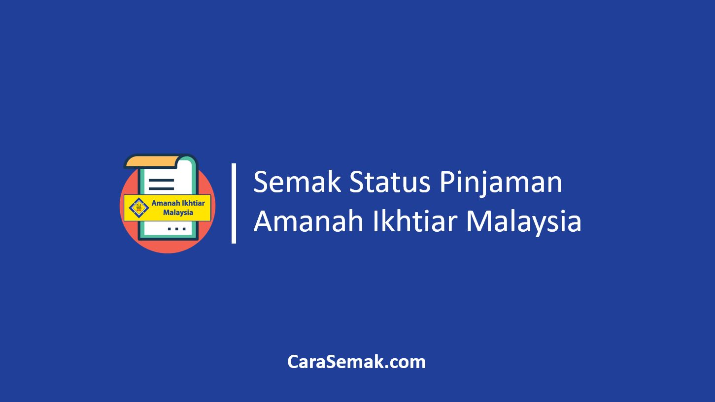 √ 2 Cara Semak Status Pinjaman Amanah Ikhtiar Malaysia AIM