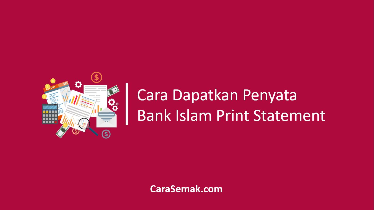 √ 3 Cara Dapatkan Penyata Bank Islam Print Statement