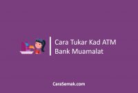 Cara Tukar Kad ATM Bank Muamalat