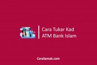 Cara Tukar Kad ATM Bank Islam