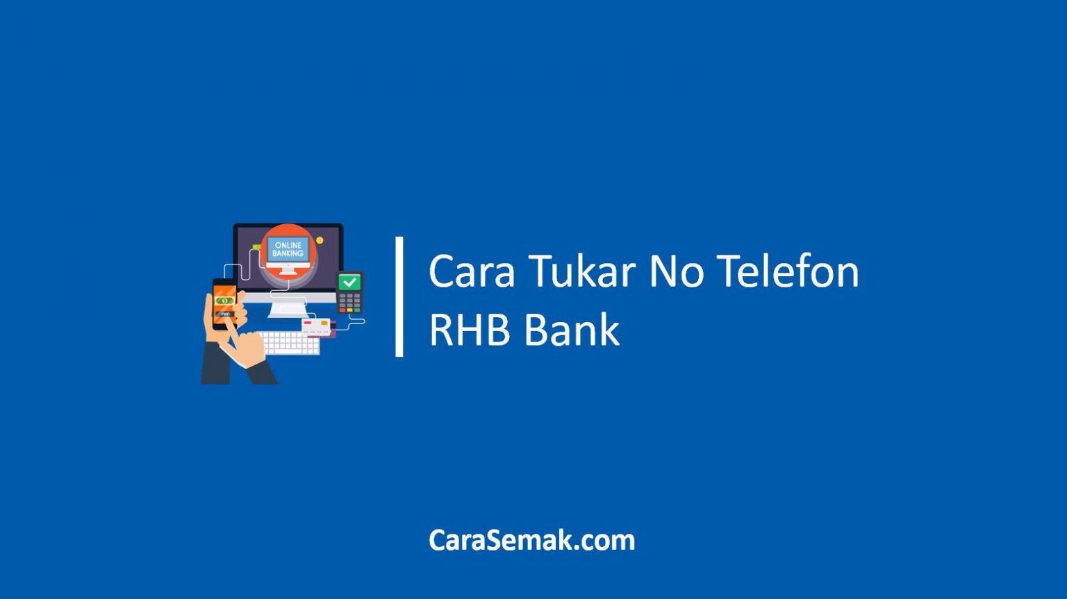 √ Cara Tukar No Telefon RHB Bank Kemaskini Online