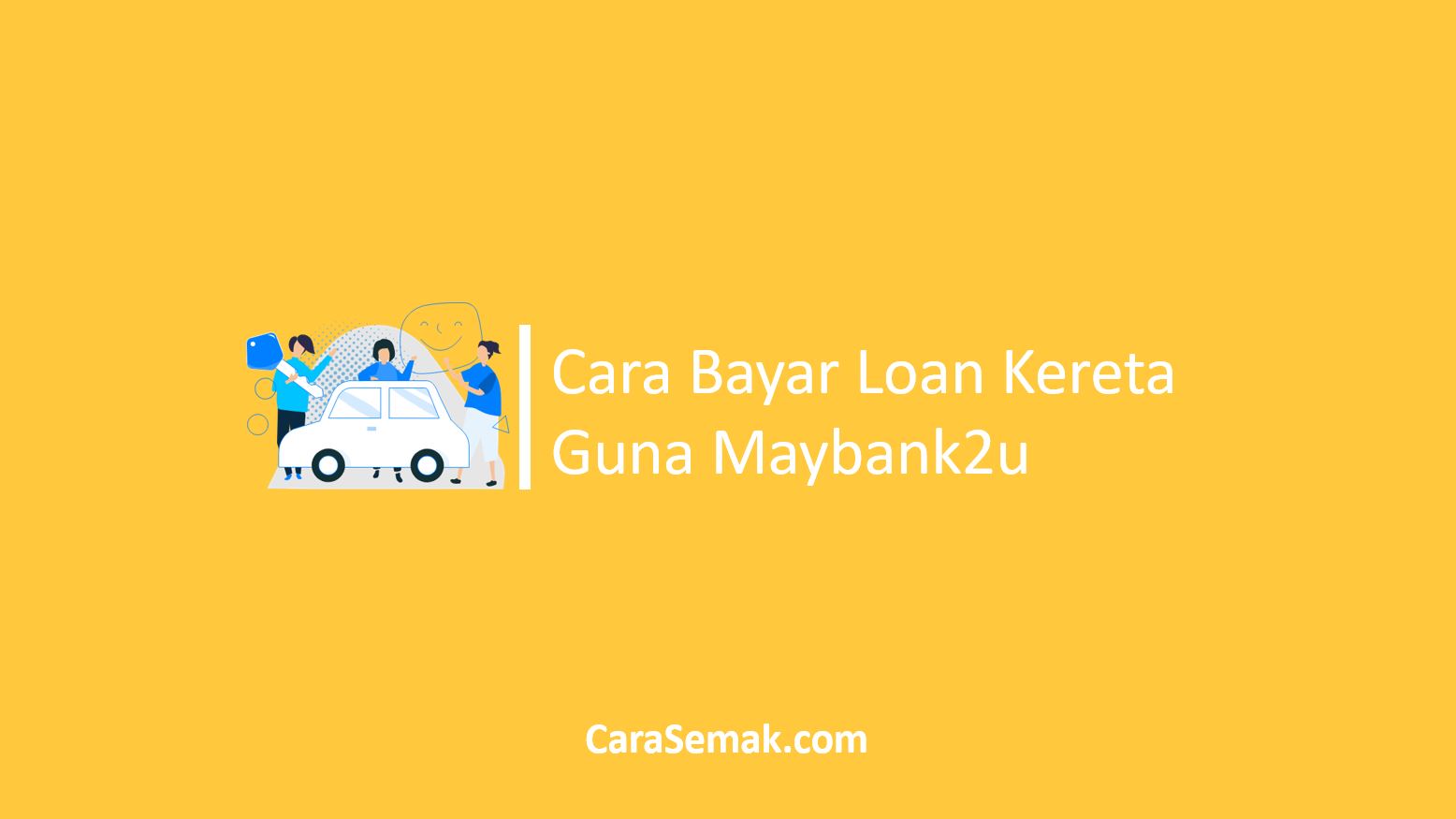 √ Cara Bayar Loan Kereta Guna Maybank2u & ATM