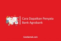 Cara Dapatkan Penyata Bank Agrobank