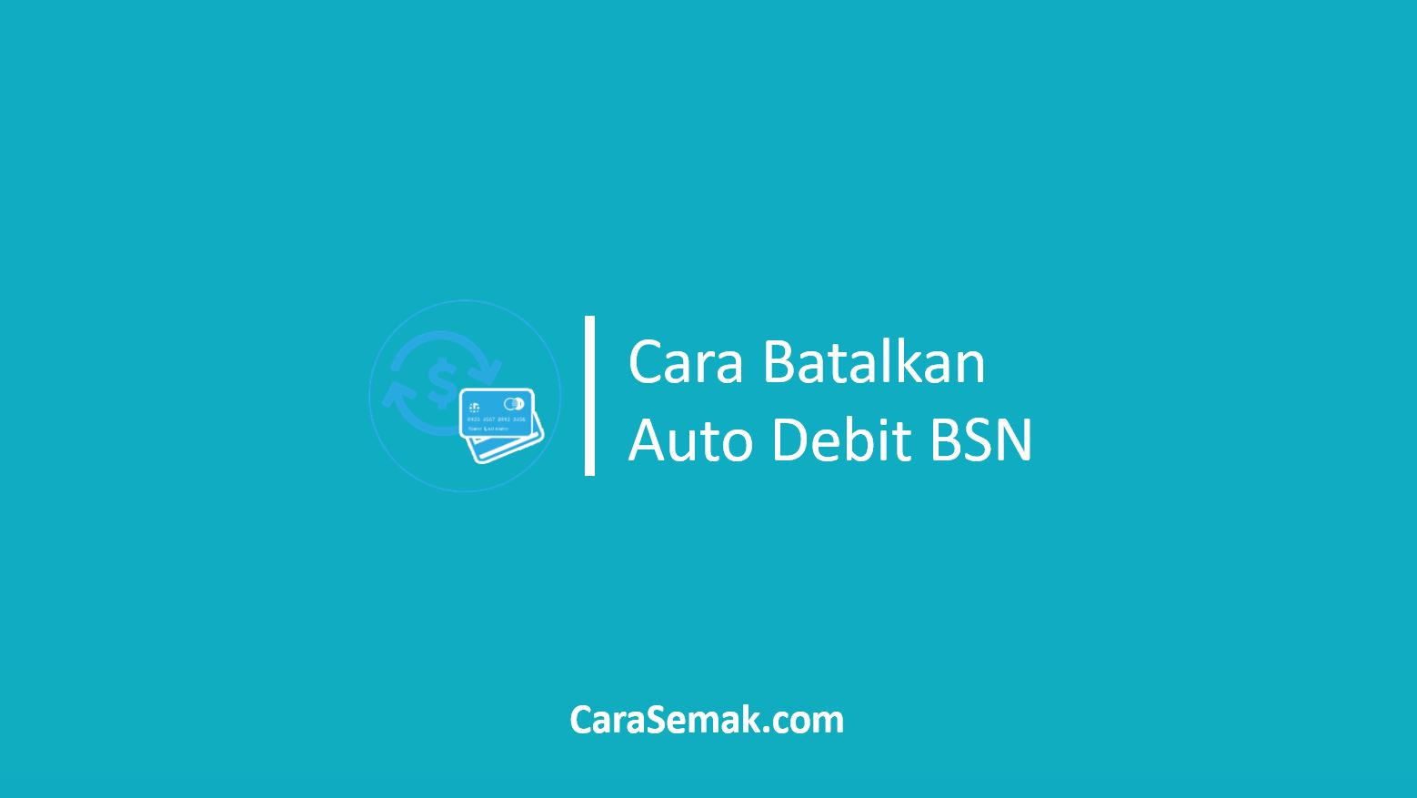 Cara Batalkan Auto Debit BSN