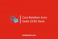 Cara Batalkan Auto Debit OCBC Bank